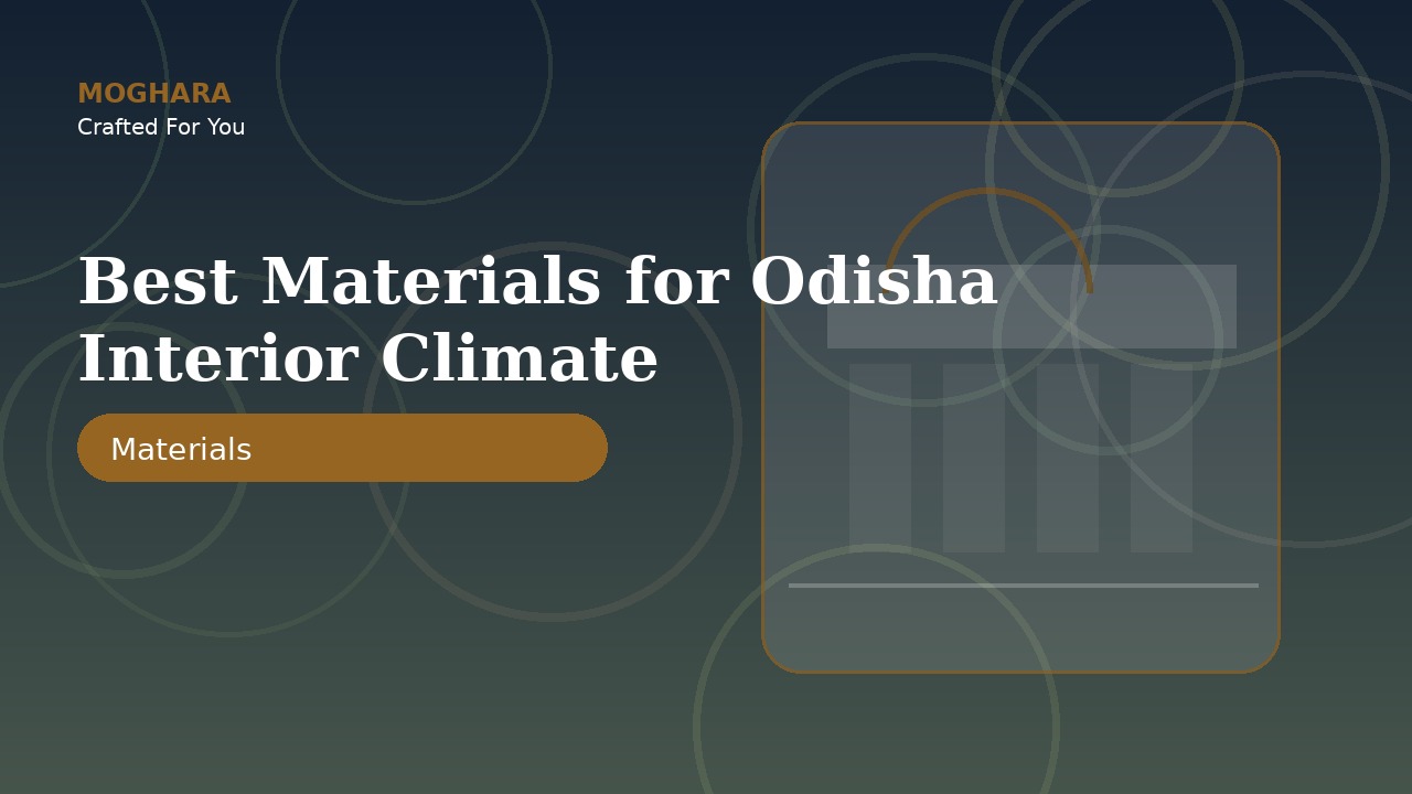 Best Materials for Odisha Interior Climate