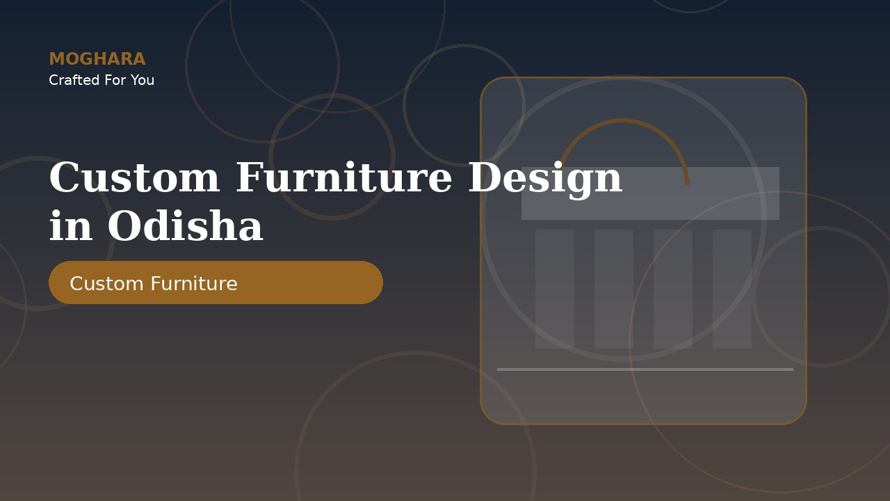 Custom Furniture Design in Odisha